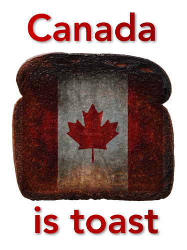 Canada is Toast